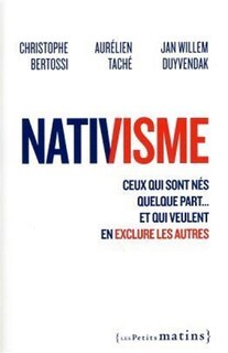Front cover_Nativisme : ceux qui sont nés quelque part... et qui veulent en exclure les autres