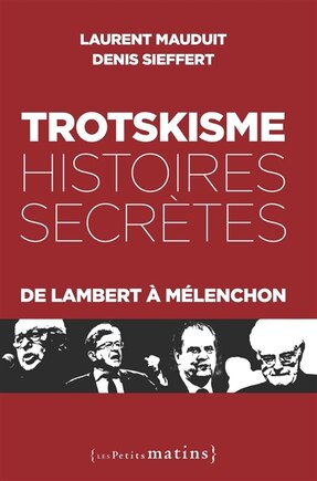 Trotskisme: histoires secrètes