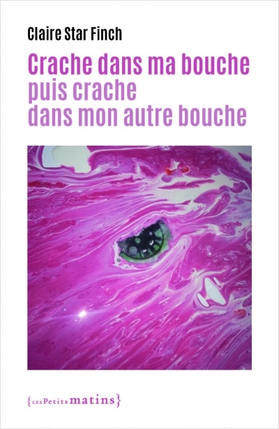 Front cover_Crache dans ma bouche puis crache dans mon autre bouche