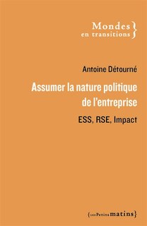 Front cover_Assumer la nature politique de l'entreprise