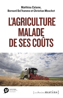 Couverture_L' agriculture malade de ses coûts