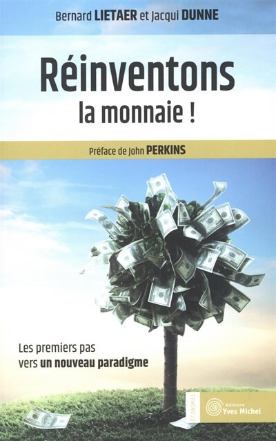 Front cover_Réinventons la monnaie ! : les premiers pas vers un nouveau paradigme