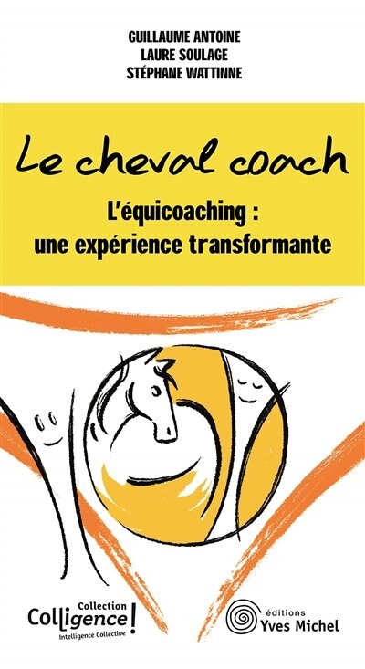 Couverture_Le cheval coach : l'équicoaching : une expérience transformante