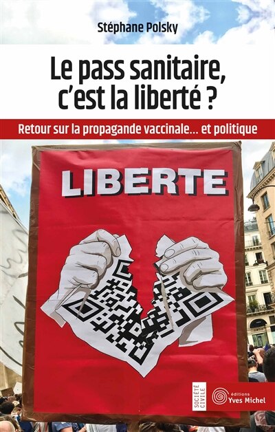 Front cover_Le pass sanitaire, c'est la liberté ? : retour sur la propagande vaccinale... et politique