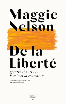 De la liberté: quatre chants sur le soin et la contrainte