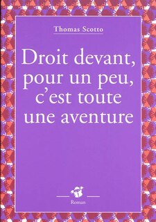 Front cover_Droit devant, pour un peu, c'est toute une aventure