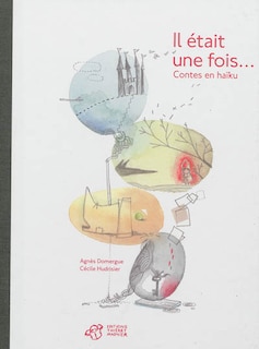 Couverture_Il était une fois... : contes en haïku