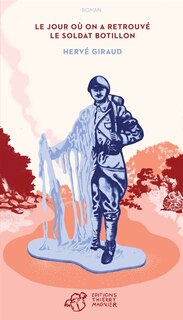 Couverture_Le jour o&ugrave; on a retrouv&eacute; le soldat Botillon