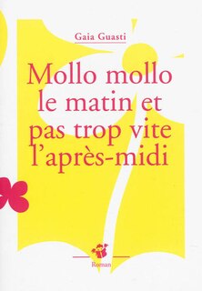 Front cover_Mollo mollo le matin et pas trop vite l'après-midi