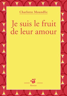 Couverture_Je suis le fruit de leur amour