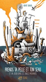 Couverture_Prends ta pelle et ton seau et va jouer dans les sables mouvants
