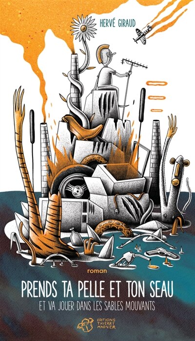 Couverture_Prends ta pelle et ton seau et va jouer dans les sables mouvants