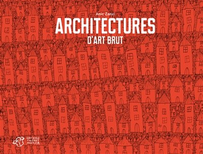 Front cover_Architectures d'art brut