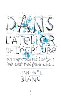 Front cover_Dans l'atelier de l'&eacute;criture