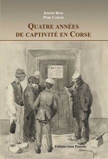 Front cover_Quatre années de captivité en Corse : deux récits de prisonniers allemands pendant la Grande Guerre 1914-1918