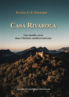 Casa Rivarola: une famille corse dans l'histoire méditerranéenne
