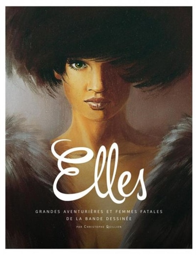 Elles: grandes aventurières et femmes fatales de la bande dessinée