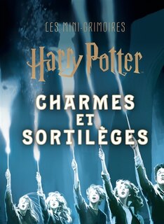 Front cover_Les mini-grimoires Harry Potter. Charmes et sortilèges