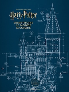 Dans l'univers des films Harry Potter: construire le monde magique