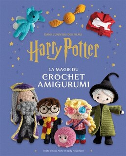 Front cover_La magie du crochet amigurumi : dans l'univers des films Harry Potter