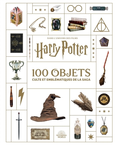 Couverture_100 objets culte et emblématiques de la saga : dans l'univers des films Harry Potter