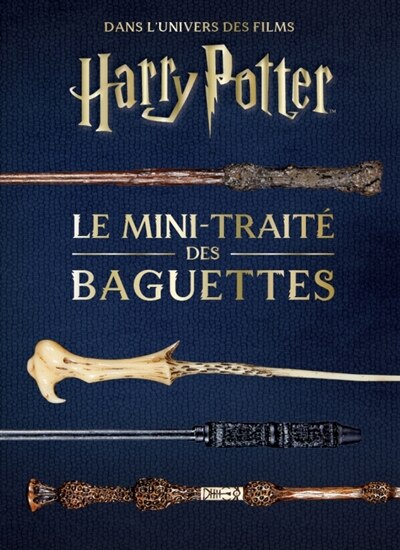 Couverture_Dans l'univers des films Harry Potter. Le mini-traité des baguettes
