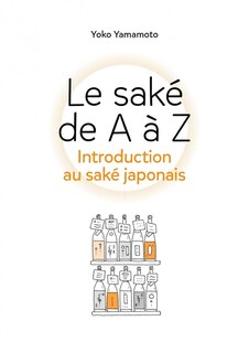 Front cover_Le saké de A à Z : introduction au saké japonais