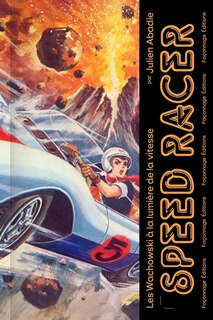 Front cover_Speed racer : les Wachowski à la lumière de la vitesse