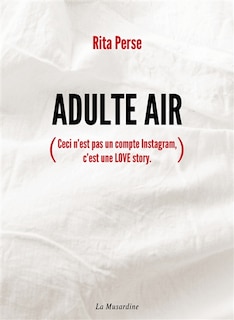 Front cover_Adulte Air (ceci n'est pas un compte Instagram, c'est une love story)