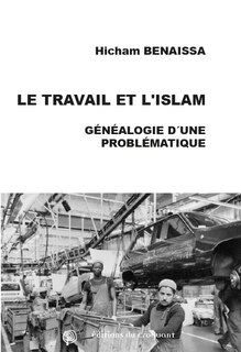 Le travail et l'islam: généalogie d'une problématique
