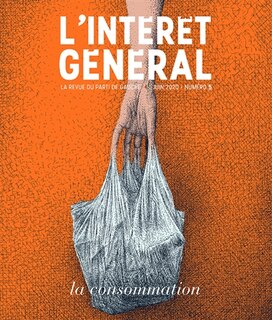 L' intérêt général: la revue du parti de gauche, n°5. La consommation