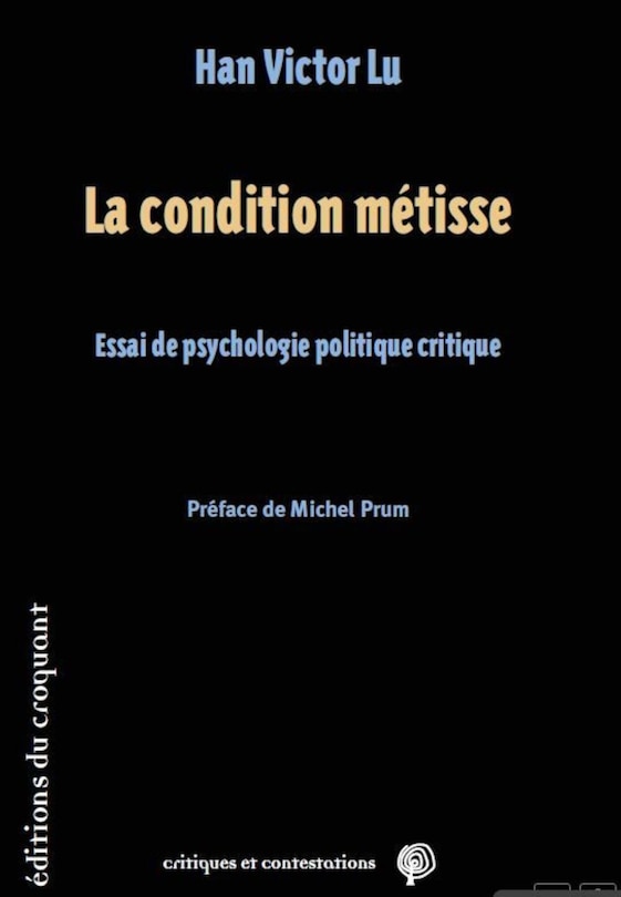 La condition métisse: essai de psychologie politique critique