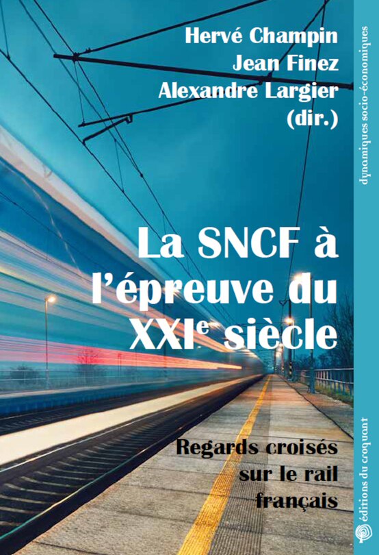 Front cover_La SNCF à l’épreuve du XXIe siècle : regards croisés sur le rail français