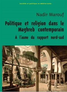 Couverture_Politique et religion dans le Maghreb contemporain