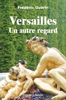 Versailles: un autre regard