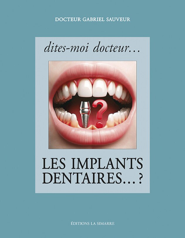 Front cover_Dites-moi docteur... les implants dentaires ...?