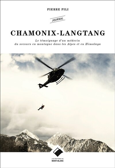 Chamonix Langtang: le témoignage d'un médecin du secours en montagne dans les Alpes et en Himalaya