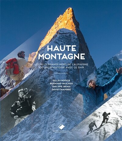 Haute montagne: les plus grands noms de l'alpinisme