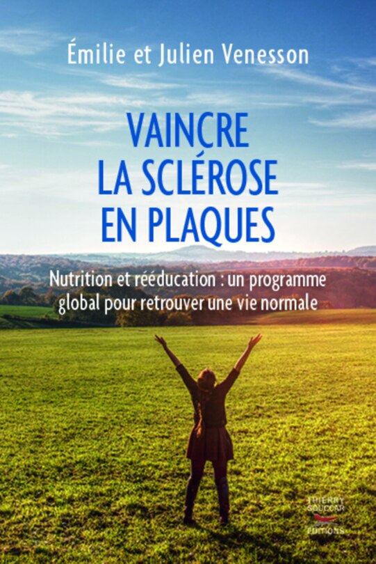 Vaincre la sclérose en plaques: nutrition et rééducation