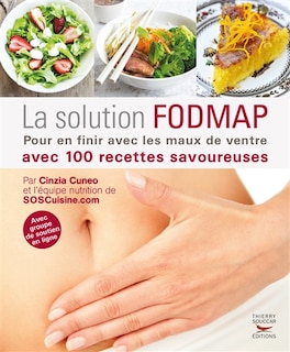 Couverture_La solution fodmap : pour en finir avec les maux de ventre : avec 100 recettes savoureuses