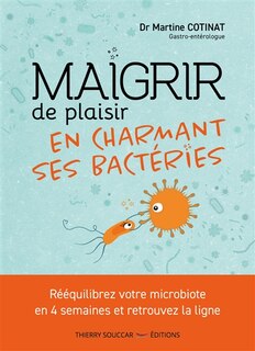 Couverture_Maigrir de plaisir en charmant ses bactéries