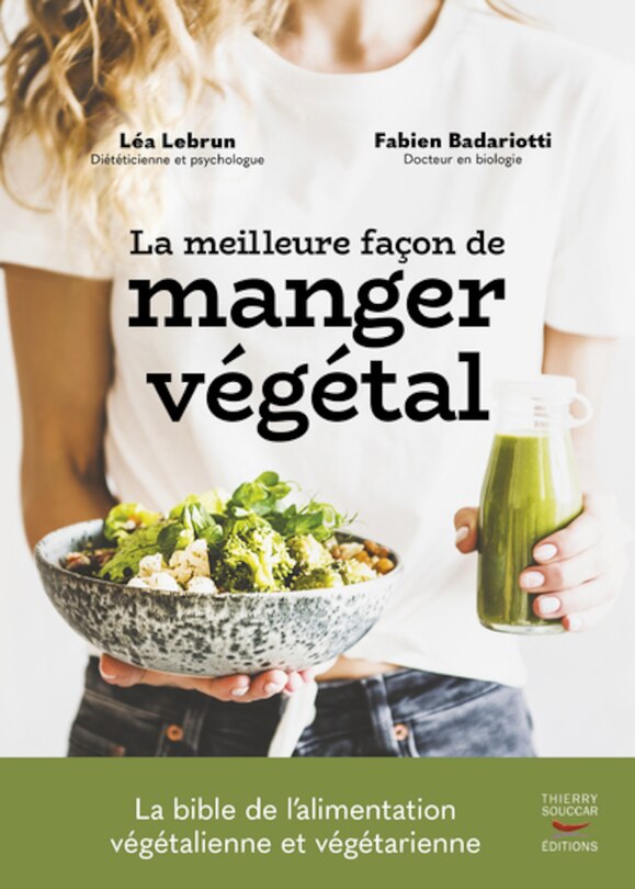 Couverture_La meilleure façon de manger végétal : la bible de l'alimentation végétalienne et végétarienne
