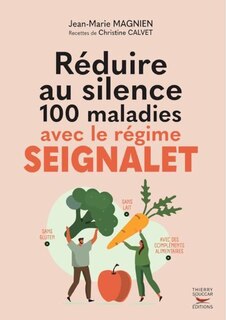 Front cover_Réduire au silence 100 maladies avec le régime Seignalet