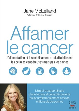 Affamer le cancer: l'alimentation et les médicaments qui affaiblissent les cellules cancéreuses mais pas les saines