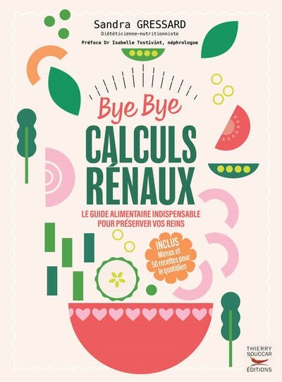 Front cover_Bye bye calculs rénaux : le guide alimentaire indispensable pour préserver vos reins