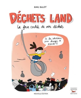 Front cover_Déchets land : la face cachée de nos déchets : et les solutions pour changer le monde !!!