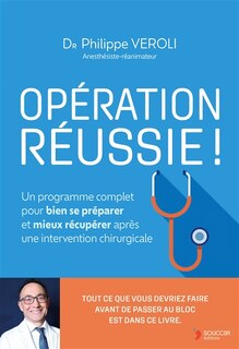 Front cover_Opération réussie ! : un programme complet pour bien se préparer et mieux récupérer après une intervention chirurgicale