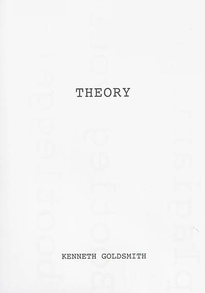 Couverture_Kenneth Goldsmith: Theory
