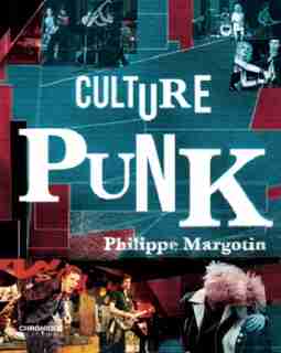 Culture Punk by Philippe Margotin