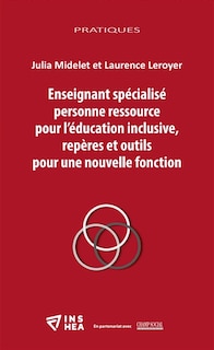 Front cover_Enseignant spécialisé personne ressource pour l'éducation inclusive, repères et outils pour une nouvelle fonction
